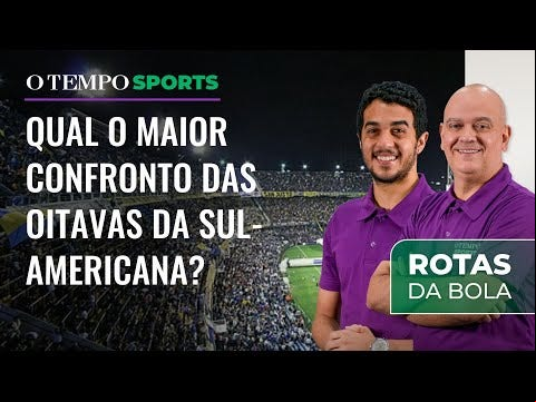 Rotas da Bola debate os confrontos das oitavas de final da Copa Sul-Americana