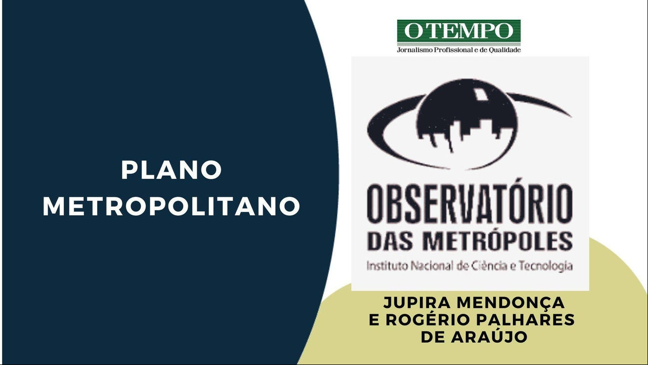 Leia artigo de Jupira Mendonça e Rogério Palhares de Araújo sobre o Plano Metropolitano de Belo Horizonte e sua tramitação