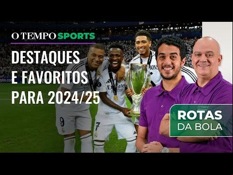 Videocast e podcast de O TEMPO Sports avalia os favoritos em nova temporada na Europa