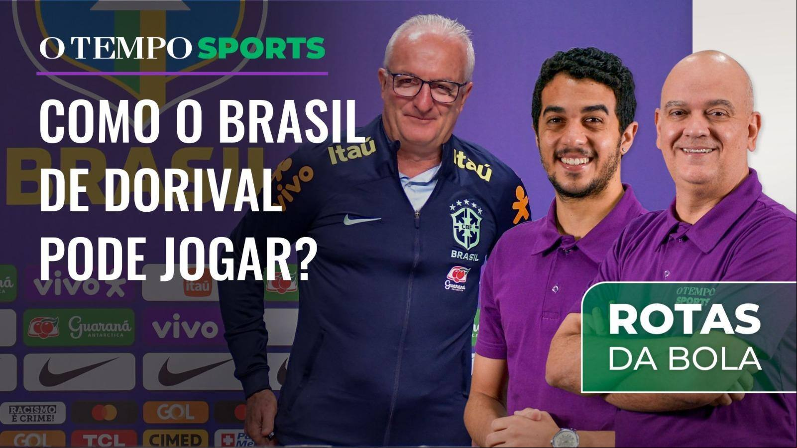 Seleção de Dorival em debate no videocast e podcast Rotas da Bola